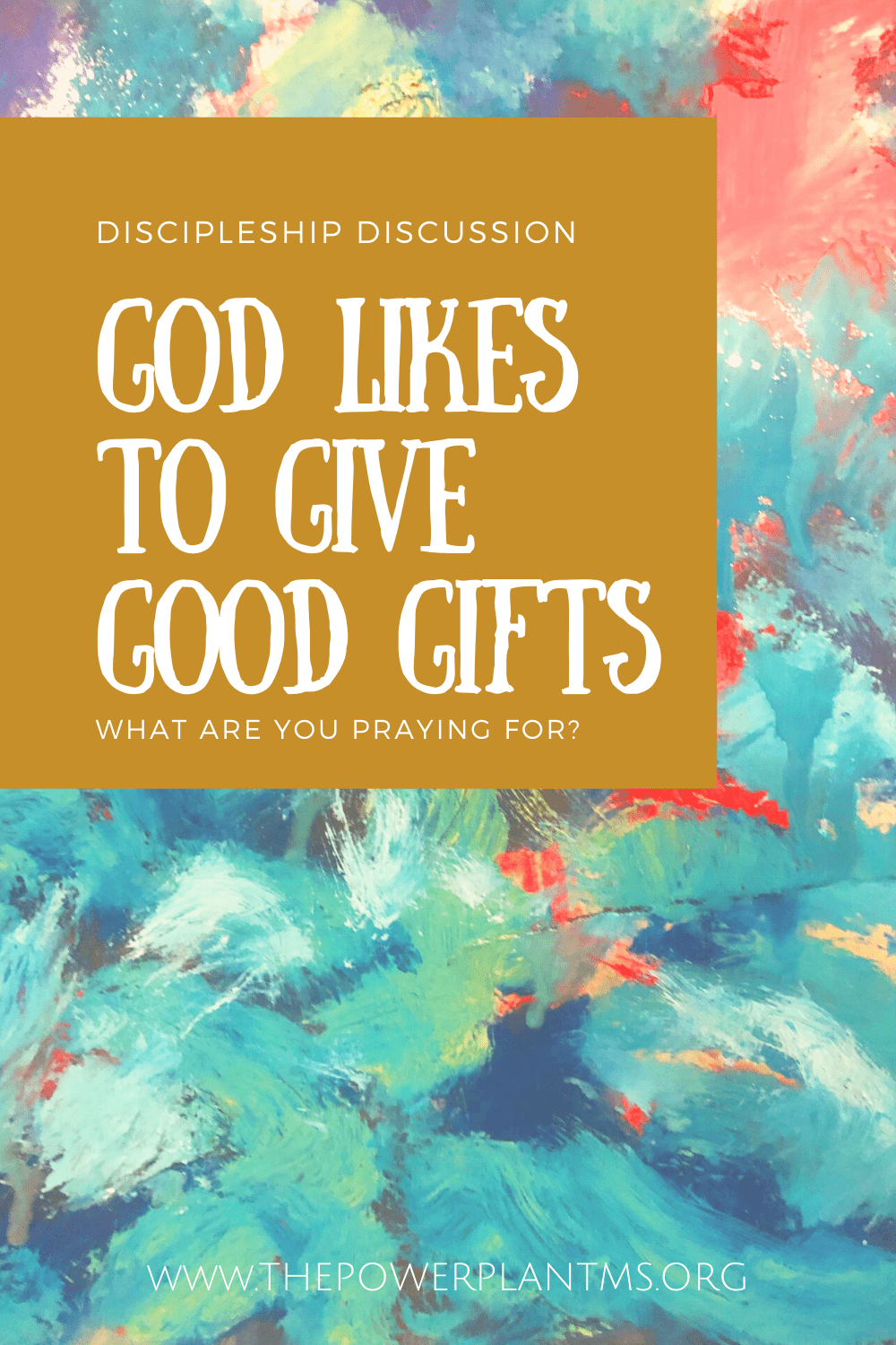 God Likes to Give Good Gifts – ENERGIZED BY FAITH